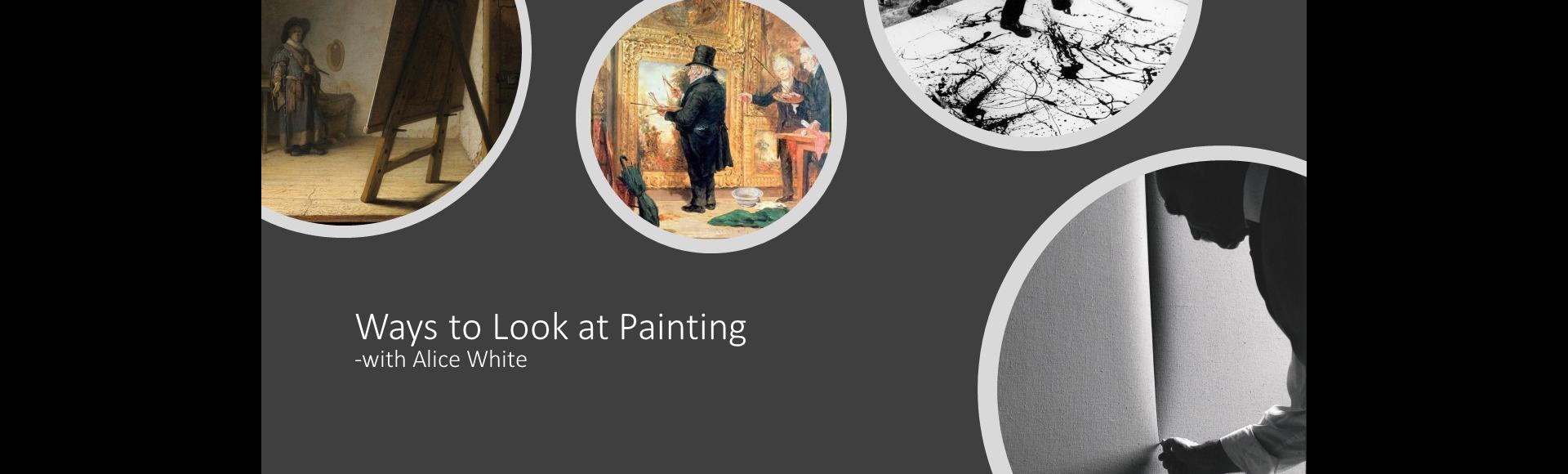 Ways to Look at Painting with Alice White